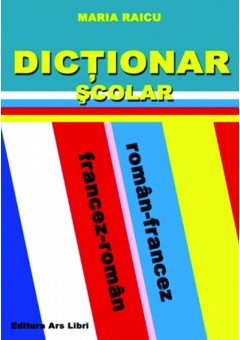 Dictionar Scolar Roman-Francez / Francez-Roman