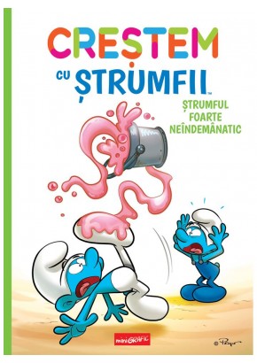 Crestem cu strumfii (#2) Strumful foarte neindemanatic