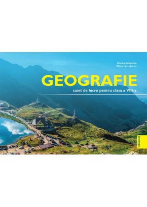 Geografie  caiet de lucru pentru clasa a VIII-a