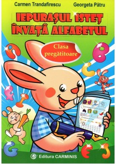 Iepurasul istet invata alfabetul. Clasa pregatitoare (editie revizuita )