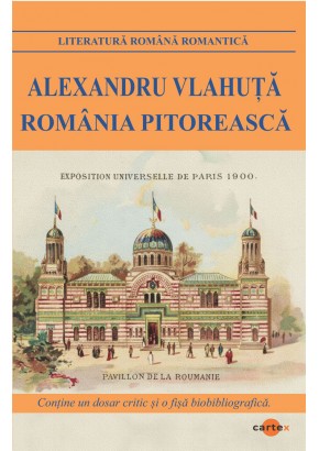 Romania pitoreasca -  Alexandru   Vlahuta