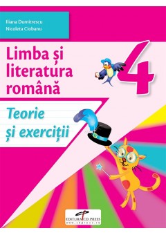 Limba si literatura romana Teorie si exercitii Clasa a IV-a