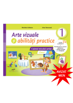 Arte vizuale si abilitati practice Caietul micului artist Clasa I