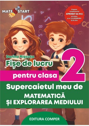 Supercaietul meu de matematica si explorarea mediului Fise de lucru pentru clasa a II-a