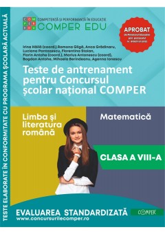 Teste de antrenament pentru Concursul scolar national COMPER - Limba si literatura romana, Matematica Clasa a VIII-a