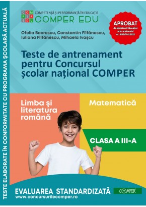 Teste de antrenament pentru Concursul scolar national COMPER - Limba si literatura romana, Matematica Clasa a III-a