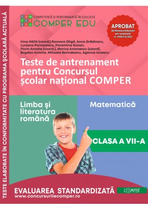 Teste de antrenament pentru Concursul scolar national COMPER - Limba si literatura romana, Matematica Clasa a VII-a