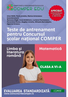 Teste de antrenament pentru Concursul scolar national COMPER - Limba si literatura romana, Matematica Clasa a VI-a