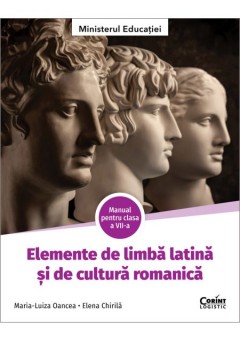 Elemente de limba latina si de cultura romanica manual pentru clasa a VII-a Editia 2024