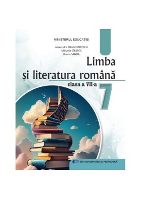 Limba si literatura romana manual pentru clasa a VII-a Editia 2024