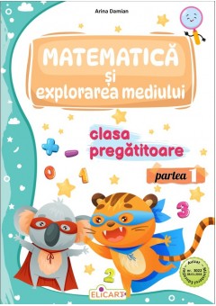 Matematica si explorarea mediului pentru clasa pregatitoare partea I caiet de lucru Editia 2024