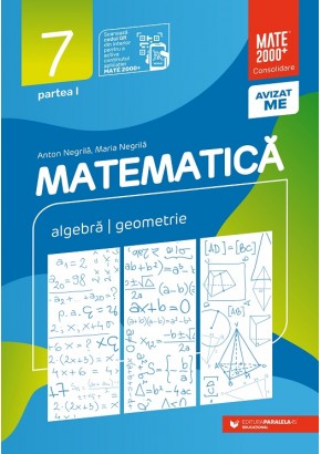 Matematica Algebra, geometrie Clasa a VII-a Consolidare Partea I Editia a XIII-a