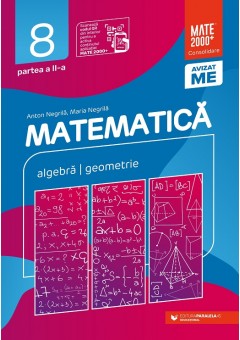 Matematica Algebra, geometrie clasa a VIII-a consolidare partea a II-a Editia a XIII-a