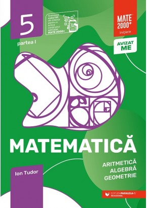 Matematica Aritmetica, algebra, geometrie caiet de lucru clasa a V-a Initiere Partea I Editia a VIII-a