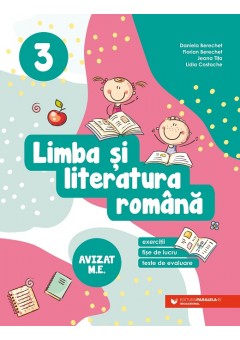 Limba si literatura romana Exercitii, fise de lucru, teste de evaluare clasa a III-a Editia a II-a