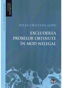 Excluderea probelor obtinute in mod nelegal