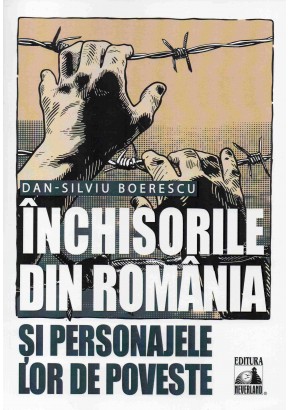 Inchisorile din Romania si personajele lor de poveste