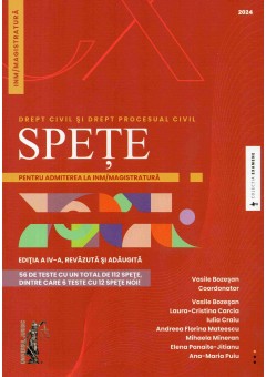 Spete pentru admiterea la INM/magistratura - Drept civil si drept procesual civil Editia a IV-a, revazuta si adaugita